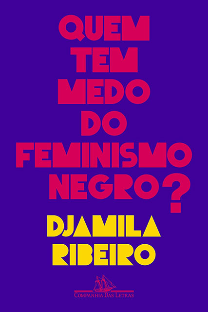 Quem tem medo do feminismo negro?, de Djamila Ribeiro